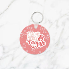 Load image into Gallery viewer, Strong Fierce &amp; Female Keychain