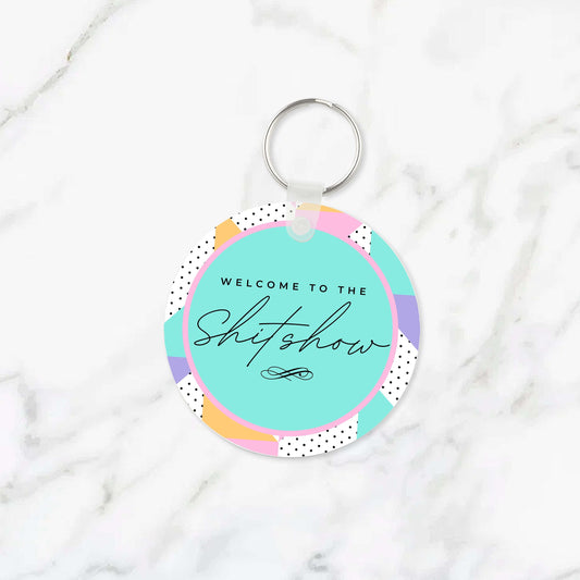 Welcome to the Shitshow Keychain