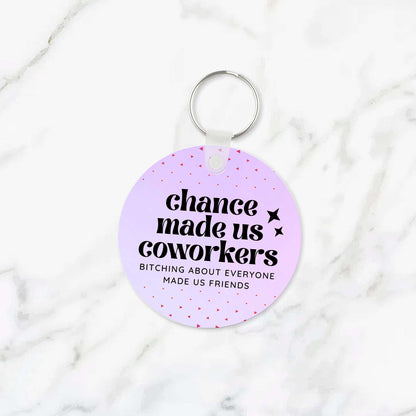 Chance Made us Coworkers Keychain
