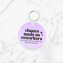 Load image into Gallery viewer, Chance Made us Coworkers Keychain