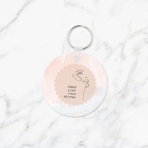 Mind Your Own Uterus Keychain