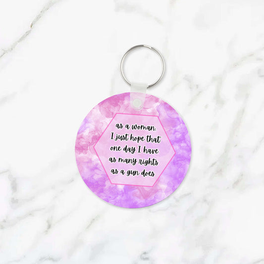 As a Woman I Just Hope That One Day... Keychain