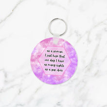 Load image into Gallery viewer, As a Woman I Just Hope That One Day... Keychain