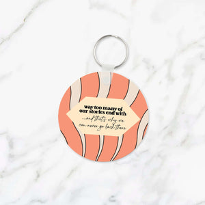 Way Too Many Stories Keychain