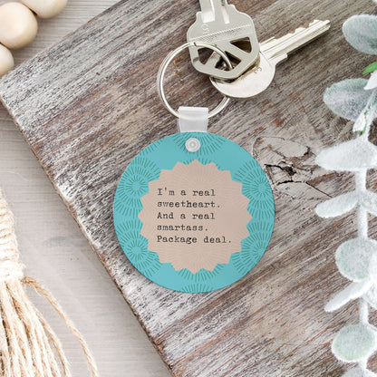 I'm a Real Sweetheart and a Real Smartass. Package Deal. Keychain