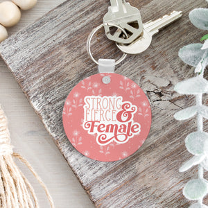 Strong Fierce & Female Keychain