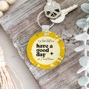 My Boss Said Have a Nice Day Keychain