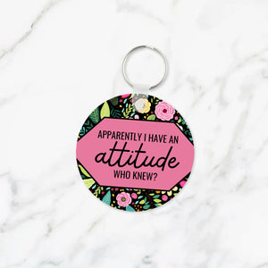 Apparently I Have an Attitude Keychain