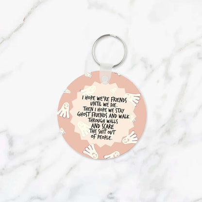 I Hope We Become Ghost Friends Keychain