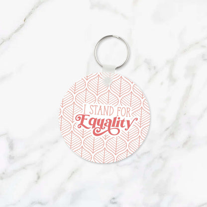 I Stand for Equality Keychain