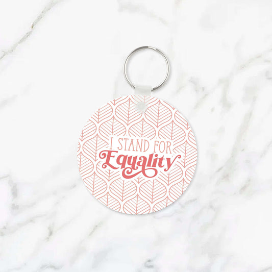 I Stand for Equality Keychain