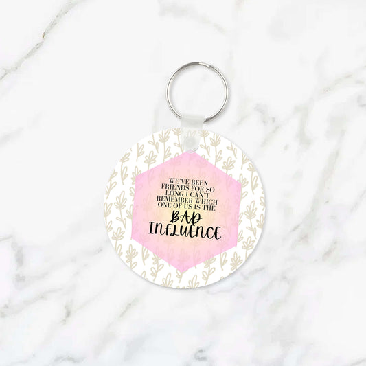 I Can't Remember Bad Influence Keychain