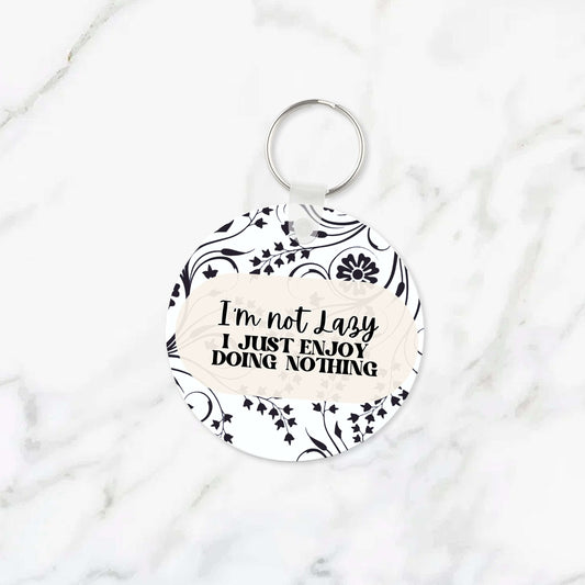 I'm Not Lazy Keychain