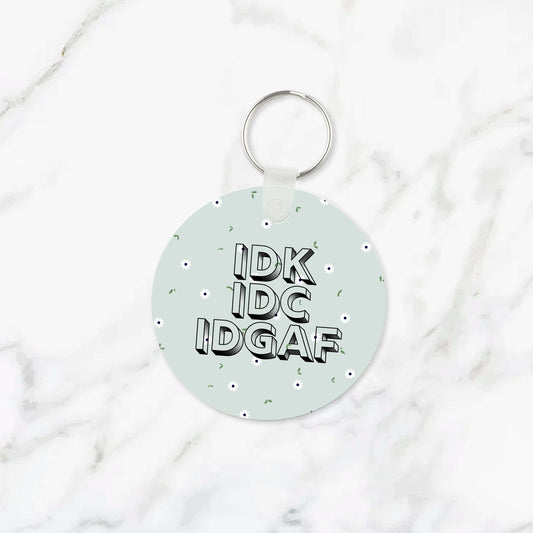 IDK IDC IDGAF Keychain