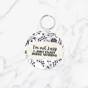 I'm Not Lazy Keychain