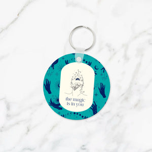 The Magic is In You Keychain