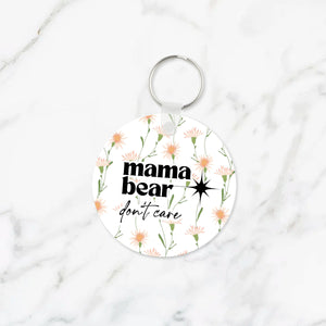 Mama Bear Don't Care Keychain