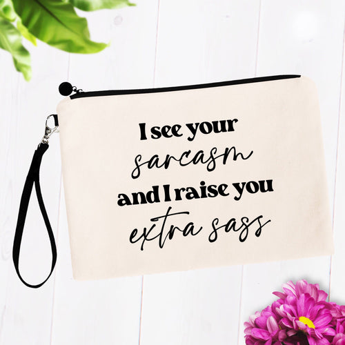 I See Your Sarcasm and Raise You Extra Sass Bag