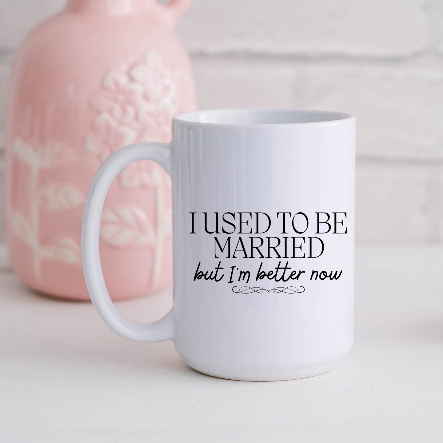 I Used to be Married, but I'm Better Now Mug