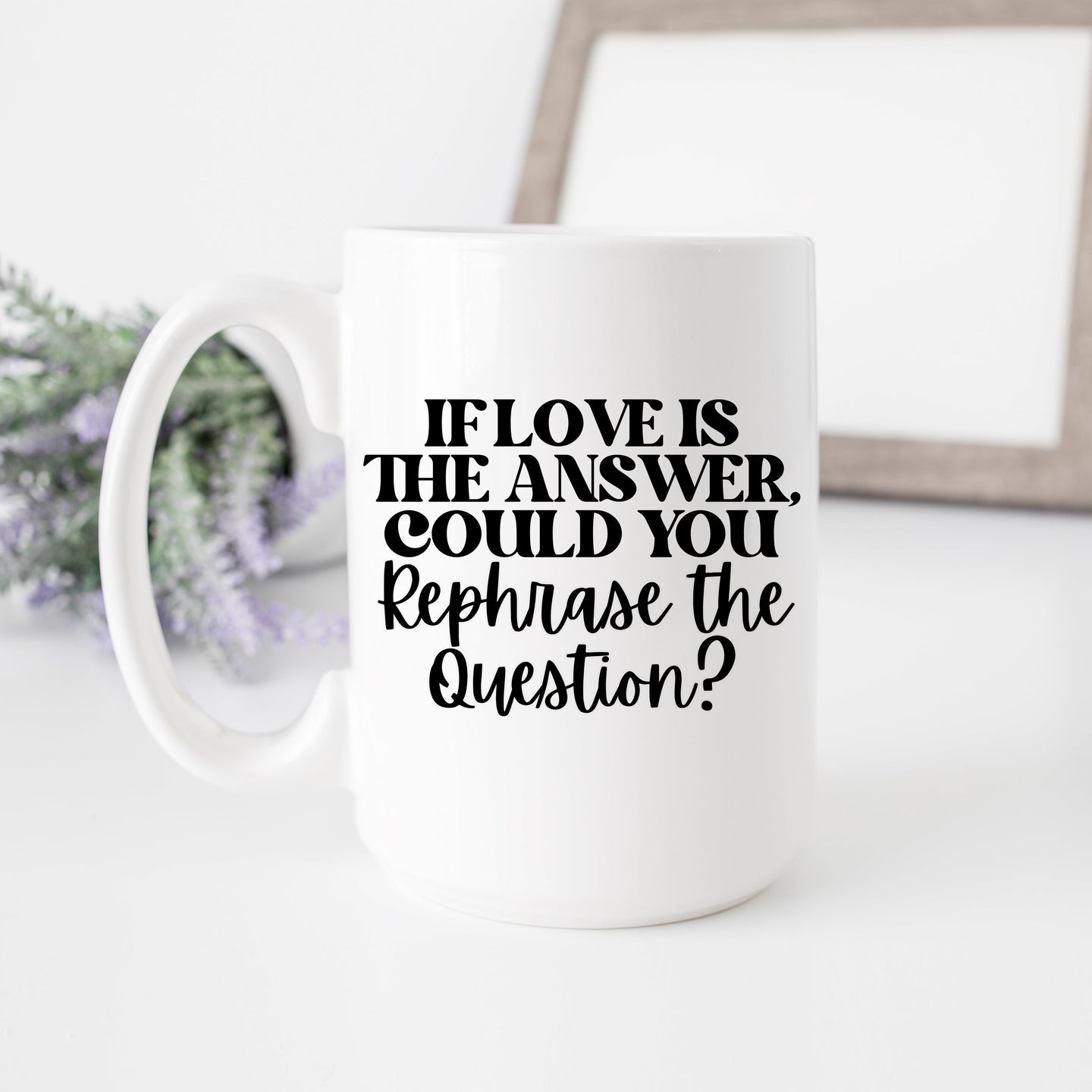 If Love is the Answer Mug