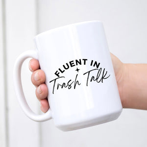 Fluent in Trash Talk Mug