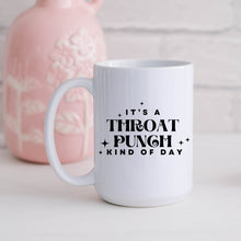 Load image into Gallery viewer, It&#39;s A Throat Punch Kind Of Day Coffee Mug