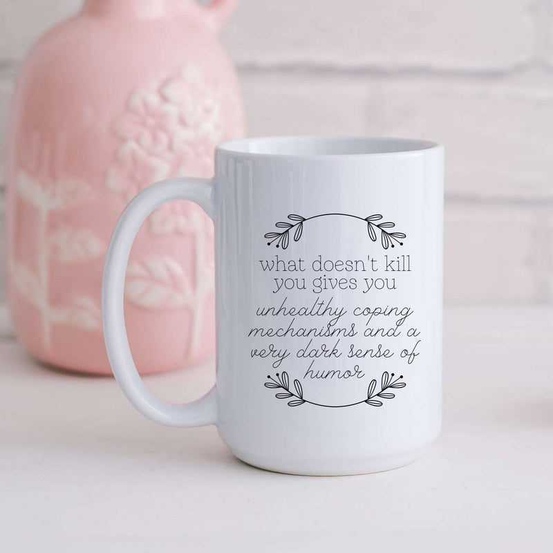 What Doesn't Kill You Dark Humor Mug
