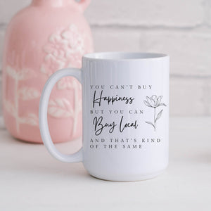 You Can't Buy Happiness Mug