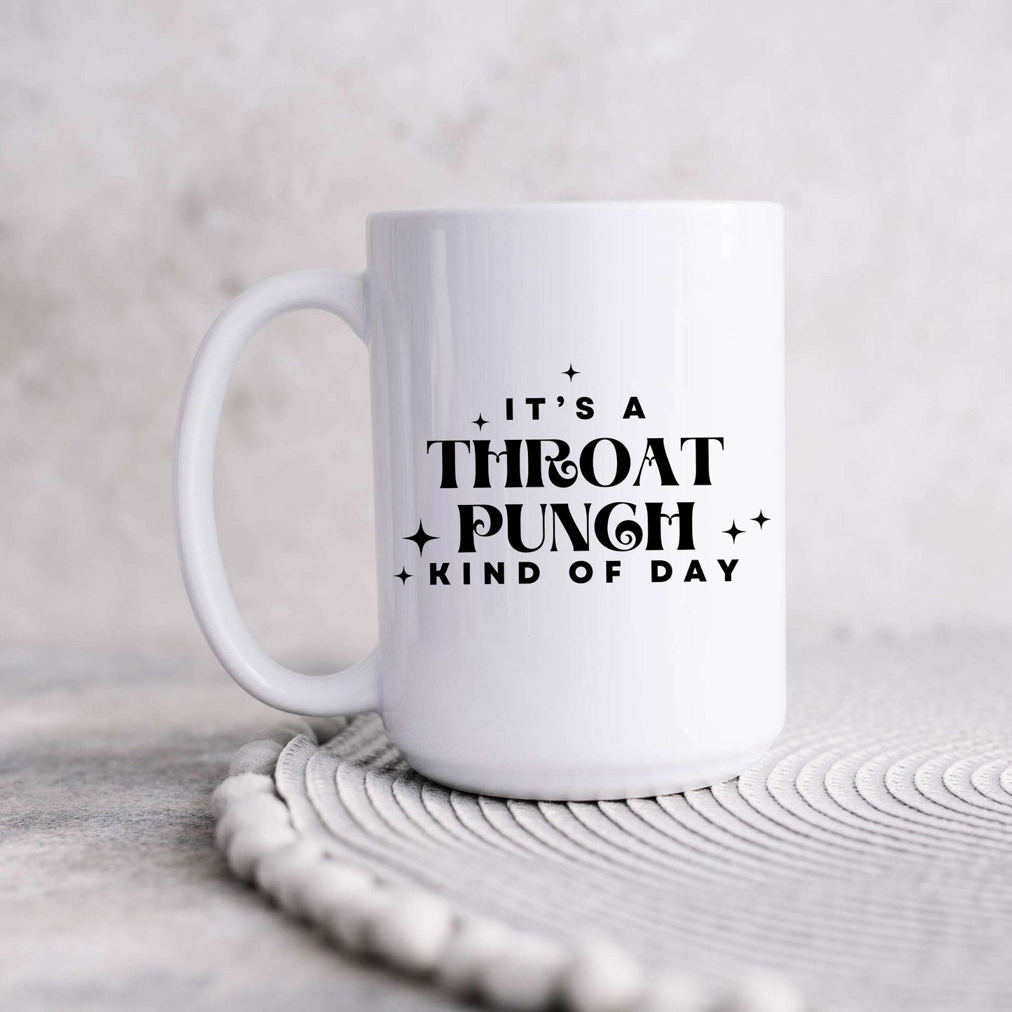 It's A Throat Punch Kind Of Day Coffee Mug