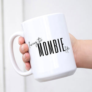Living the Mombie Life Mug