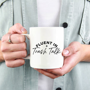 Fluent in Trash Talk Mug