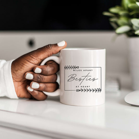 Miles Apart But Besties at Heart Mug