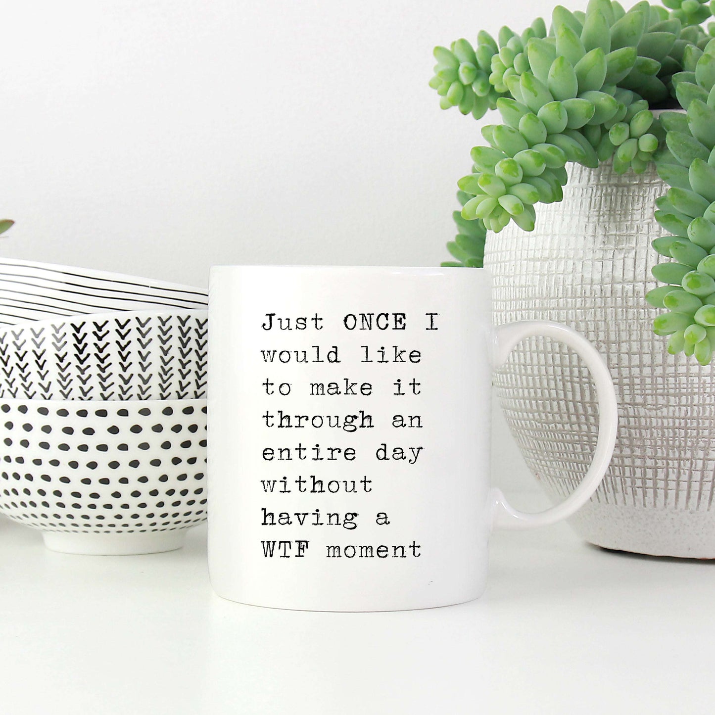 Just Once I Would Like to Make It Through the Day