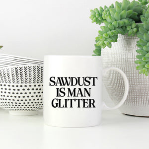 Sawdust is Man Glitter