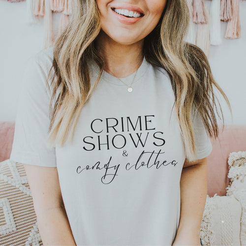 Crime Shows & Comfy Clothes Shirt