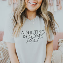 Load image into Gallery viewer, Adulting is Bullshit Shirt
