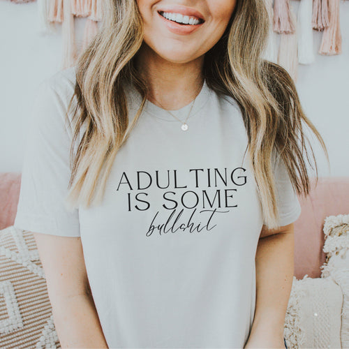 Adulting is Bullshit Shirt