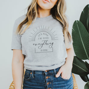 Everything is Fine, I'm Fine Shirt