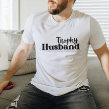 Load image into Gallery viewer, Trophy Husband Shirt