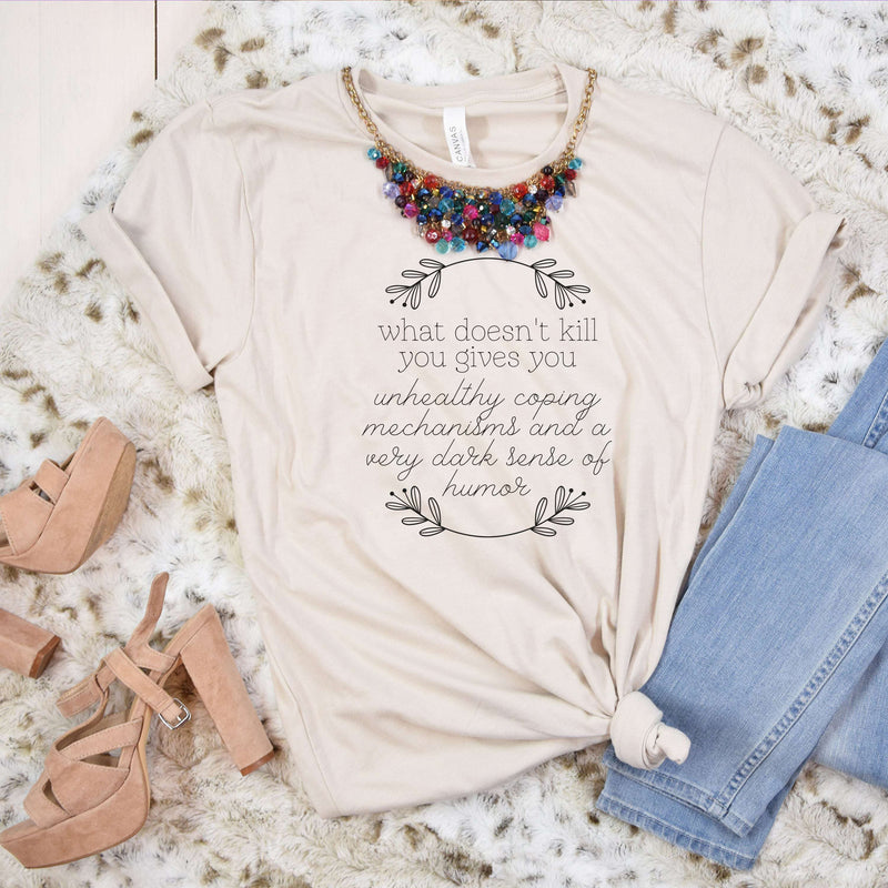 What Doesn't Kill You Dark Humor Shirt