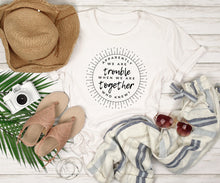 Load image into Gallery viewer, Apparently We&#39;re Trouble When We&#39;re Together Shirt