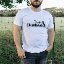 Load image into Gallery viewer, Trophy Husband Shirt