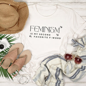 Feminism is my Second Favorite F Word Shirt