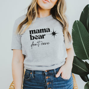 Mama Bear Don't Care Shirt