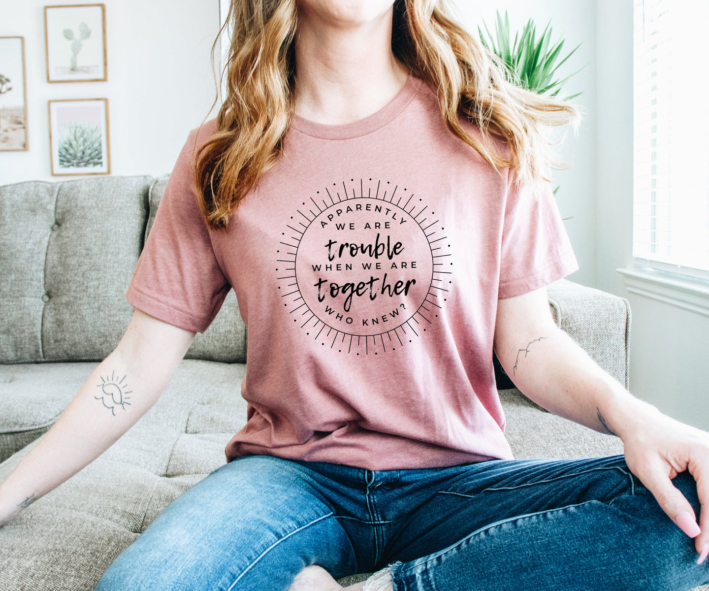 Apparently We're Trouble When We're Together Shirt
