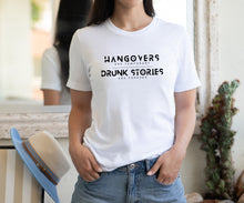 Load image into Gallery viewer, Hangovers are Temporary Drunk Stories Are Forever Shirt