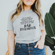 Load image into Gallery viewer, I Can&#39;t Remember Bad Influence Shirt