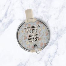 Load image into Gallery viewer, A Woman&#39;s Place Tumbler Topper