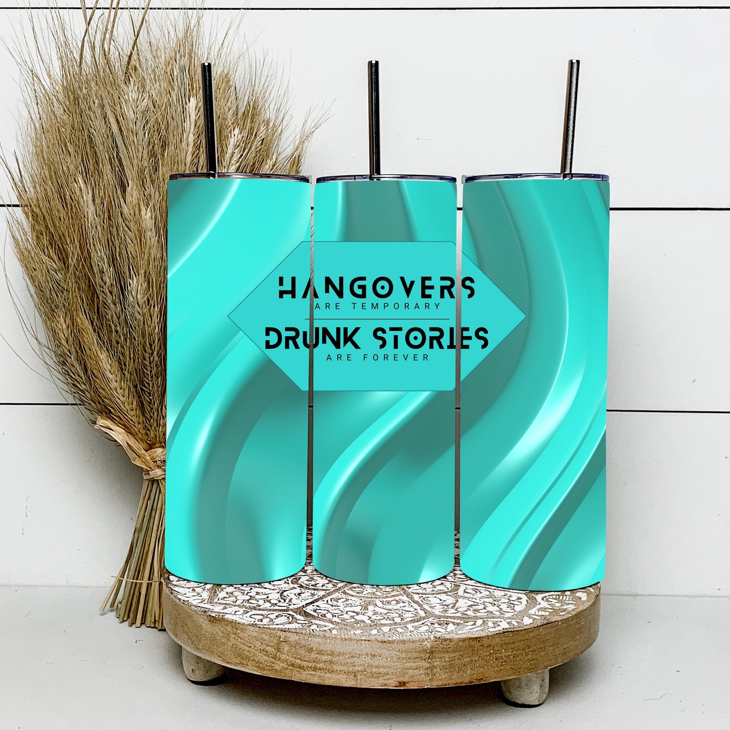 Hangovers are Temporary, Drunk Stories are Forever Tumbler