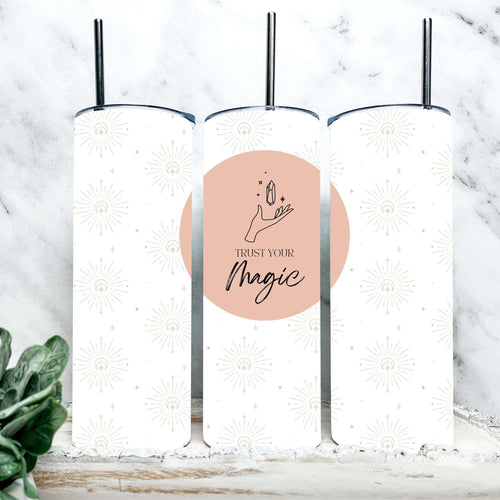 Trust Your Magic Tumbler